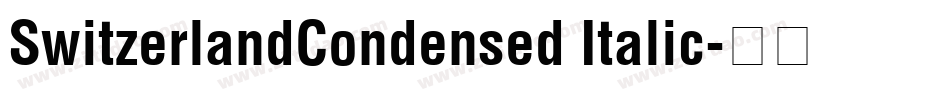 SwitzerlandCondensed Italic字体转换